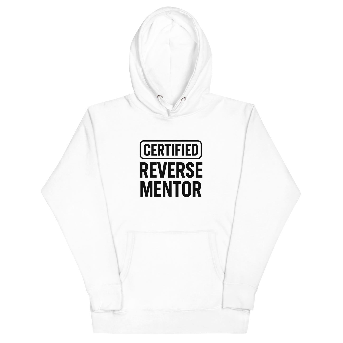 White hoodie with 'CERTIFIED REVERSE MENTOR' text on a white background