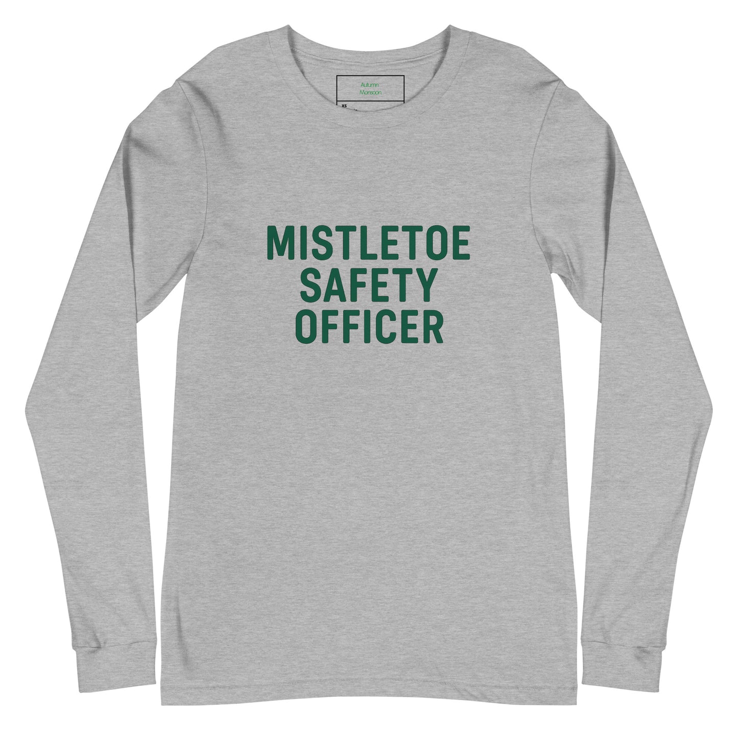 Gray long-sleeve shirt with 'Mistletoe Safety Officer' text in green on a white background
