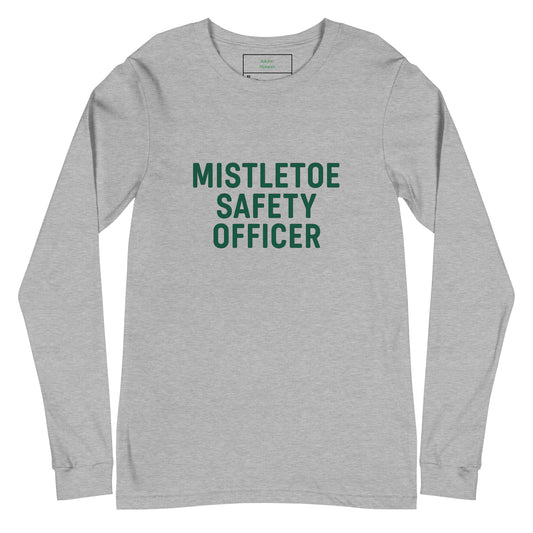 Gray long-sleeve shirt with 'Mistletoe Safety Officer' text in green on a white background