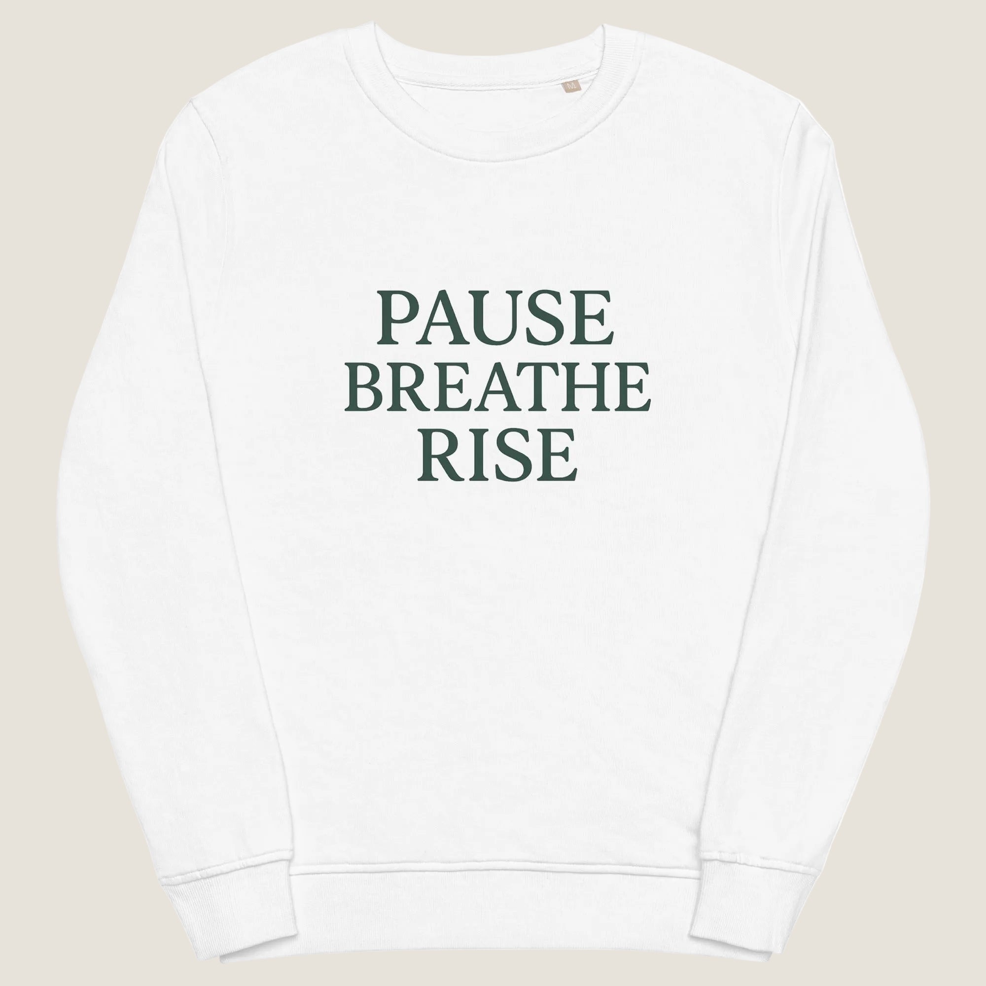 White sweatshirt with 'PAUSE BREATHE RISE' text on a white background