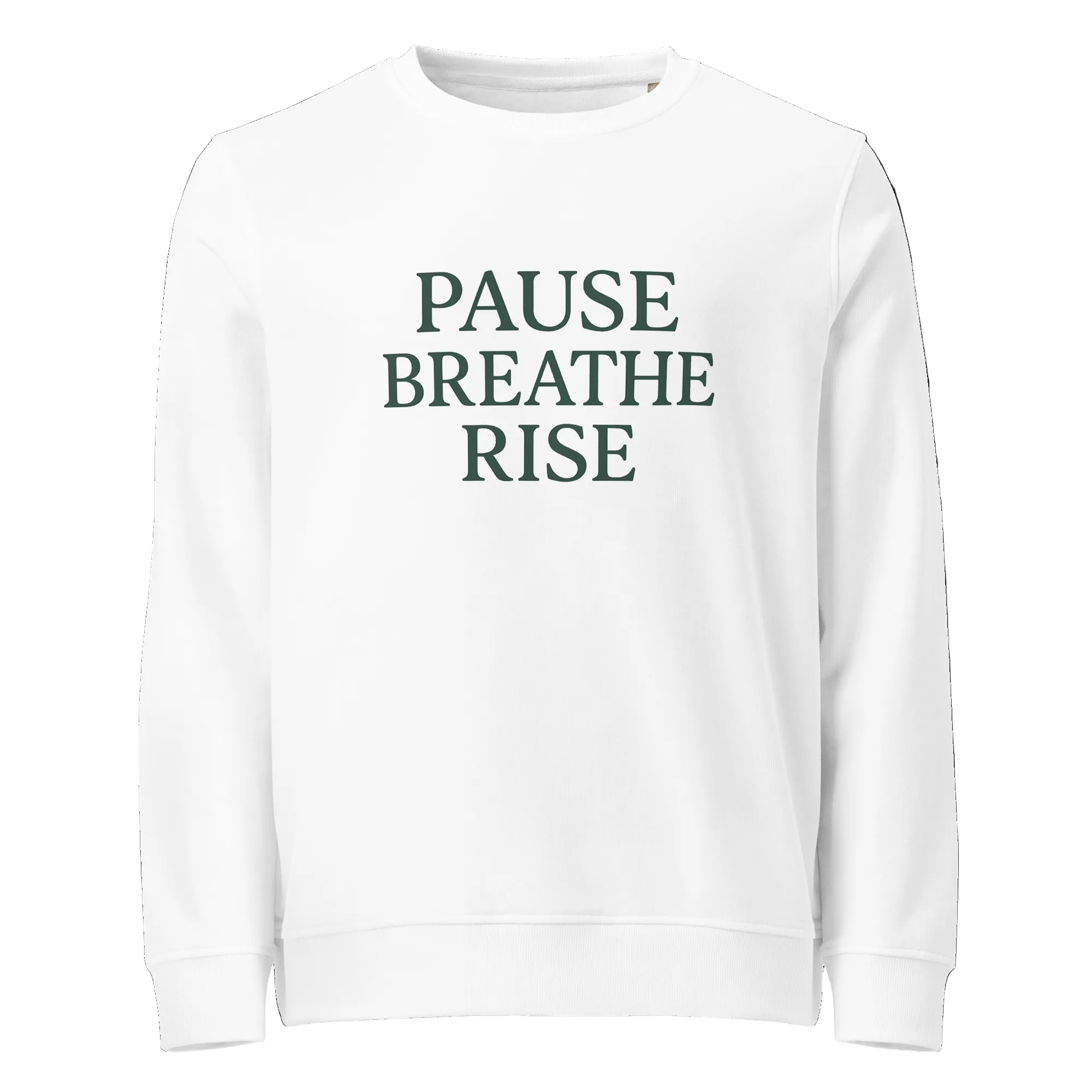 White sweatshirt with 'PAUSE BREATHE RISE' text on a white background