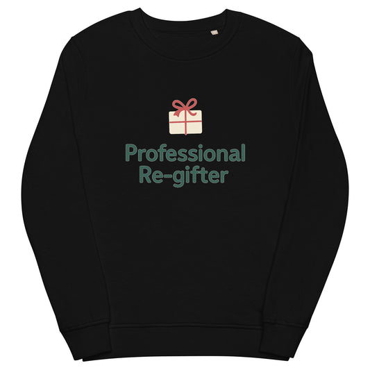 Black sweatshirt with text 'Professional Re-gifter' and a gift box graphic on a white background