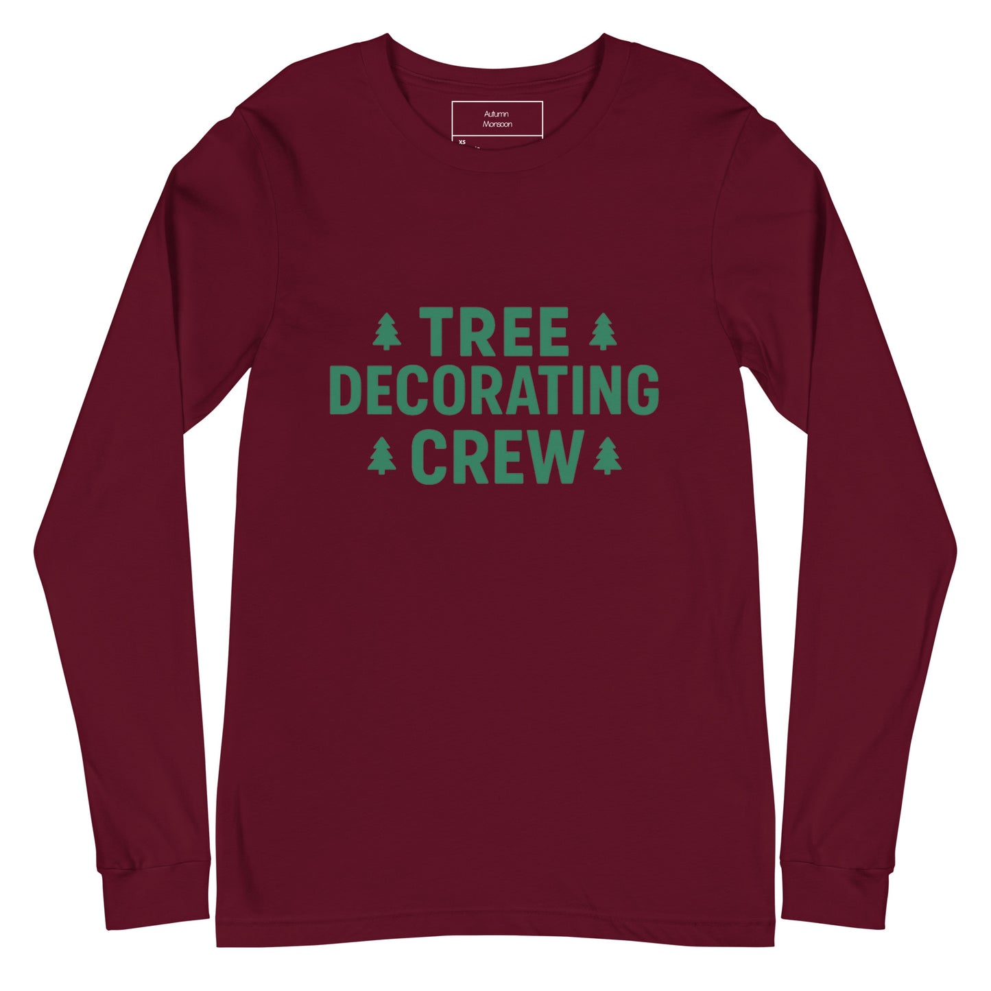 Maroon long-sleeve shirt with 'Tree Decorating Crew' text and Christmas tree graphics on a white background