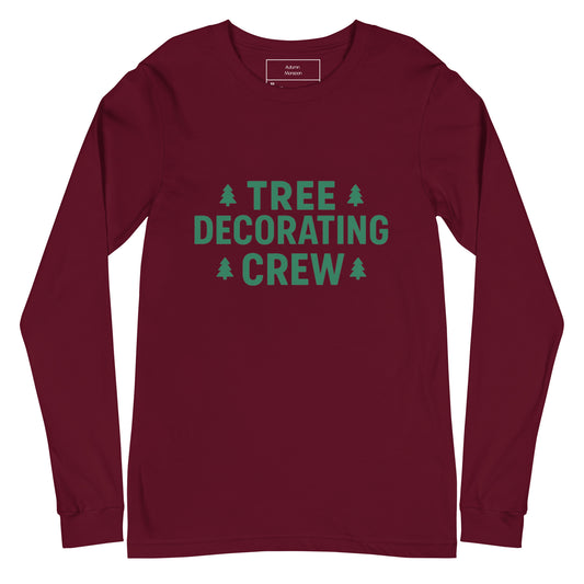 Maroon long-sleeve shirt with 'Tree Decorating Crew' text and Christmas tree graphics on a white background