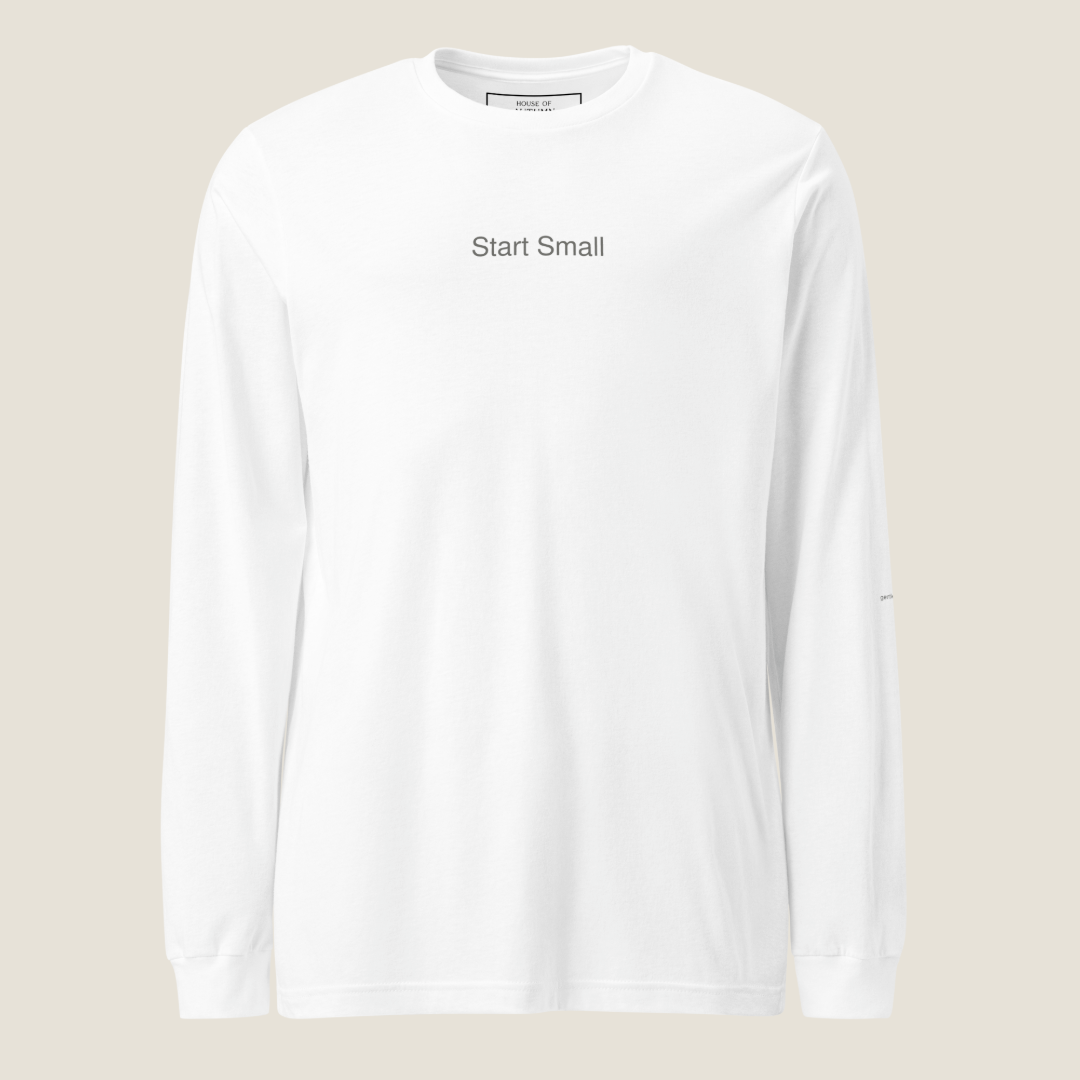 White long sleeve tee with "Start Small" on chest.