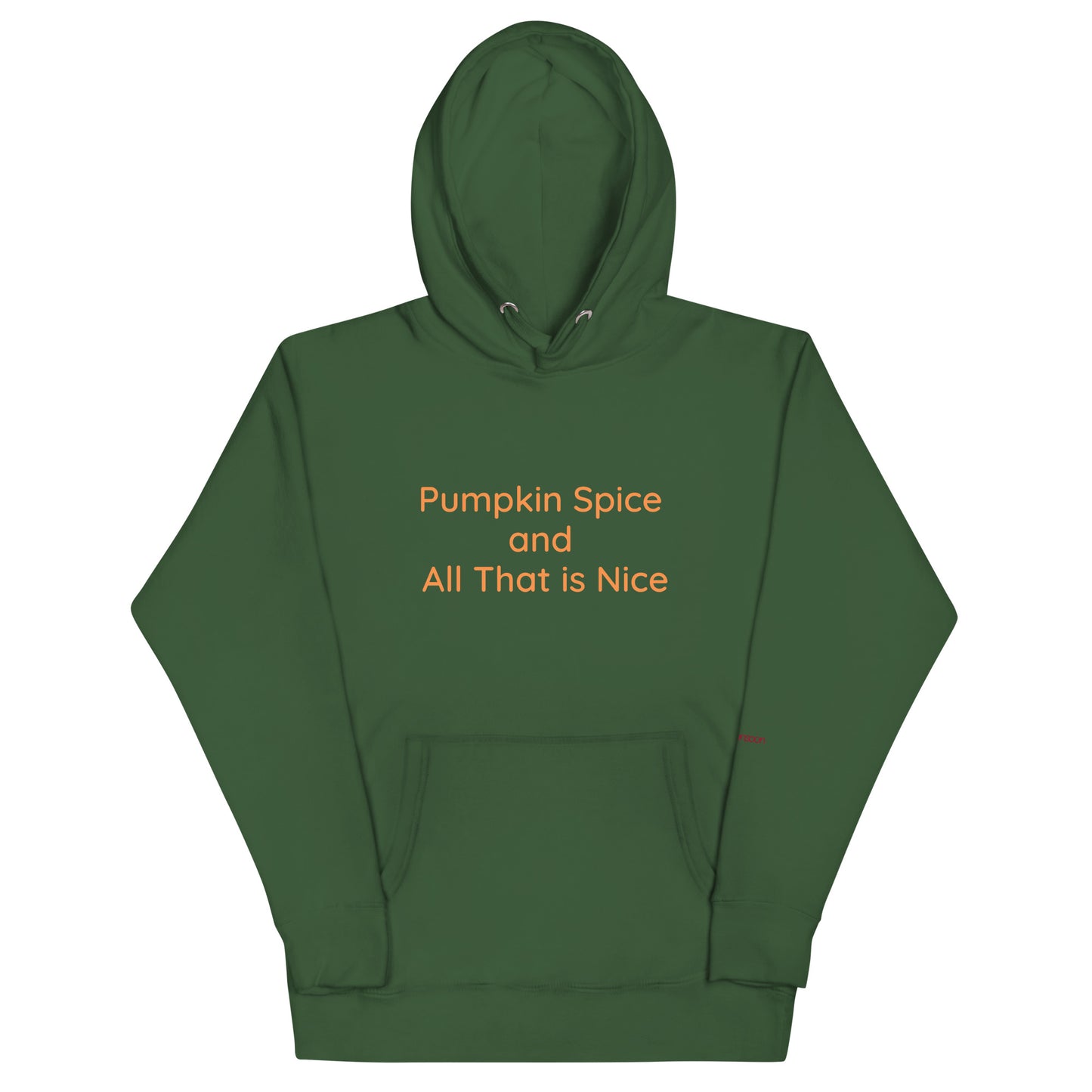 Pumpkin Spice and All That is Nice Unisex Premium Pullover Hoodie - Forest Green