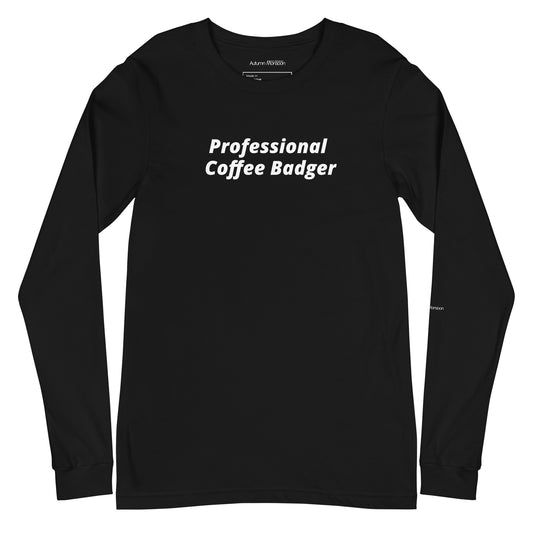 Professional Coffee Badger Unisex Long Sleeve Tee - Black