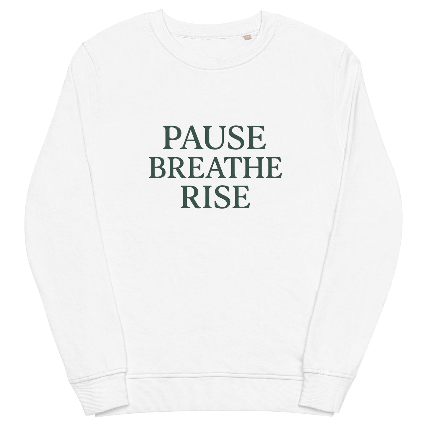 White sweatshirt with 'PAUSE BREATHE RISE' text on a white background