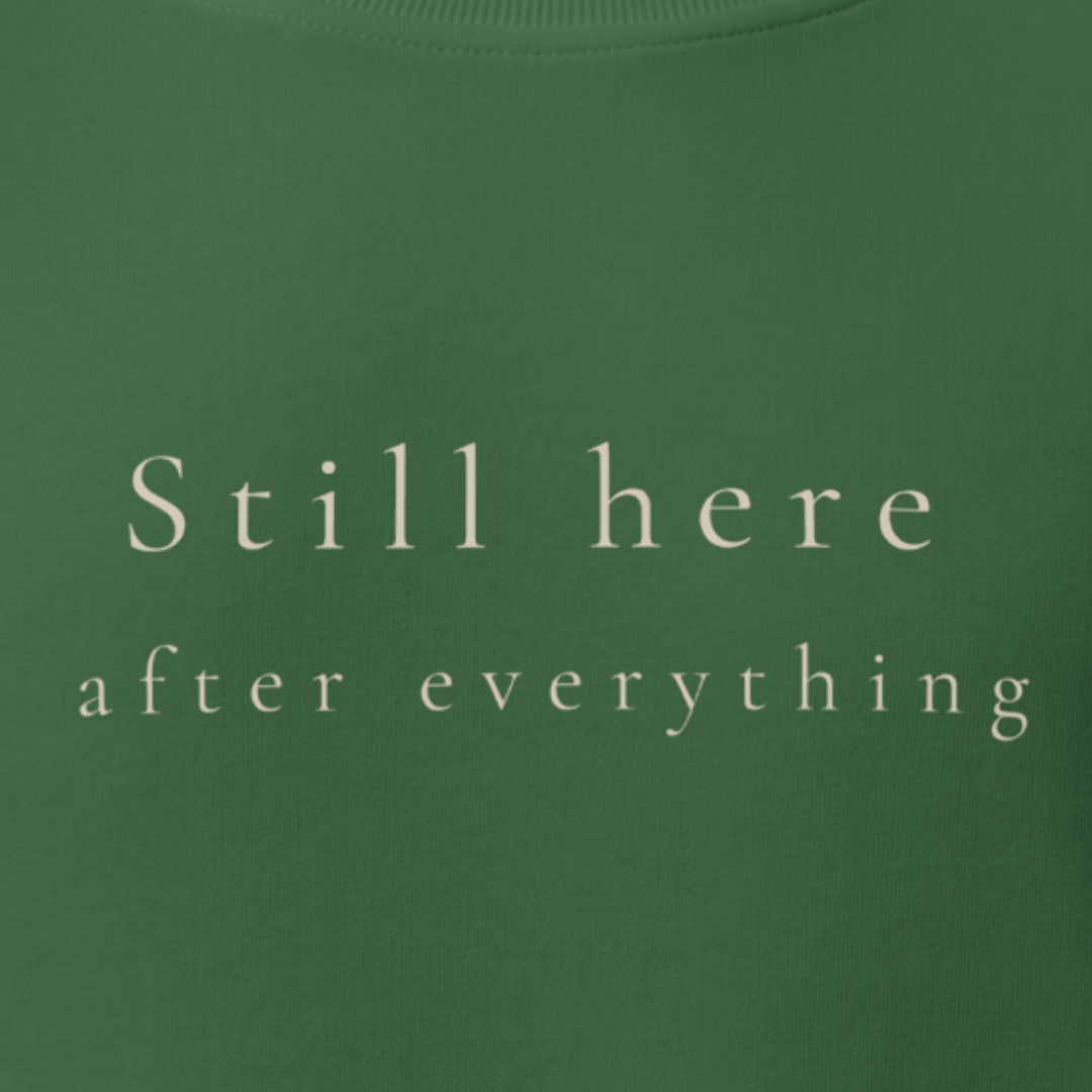 Close up of Still here after everything design