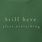 Close up of Still here after everything design