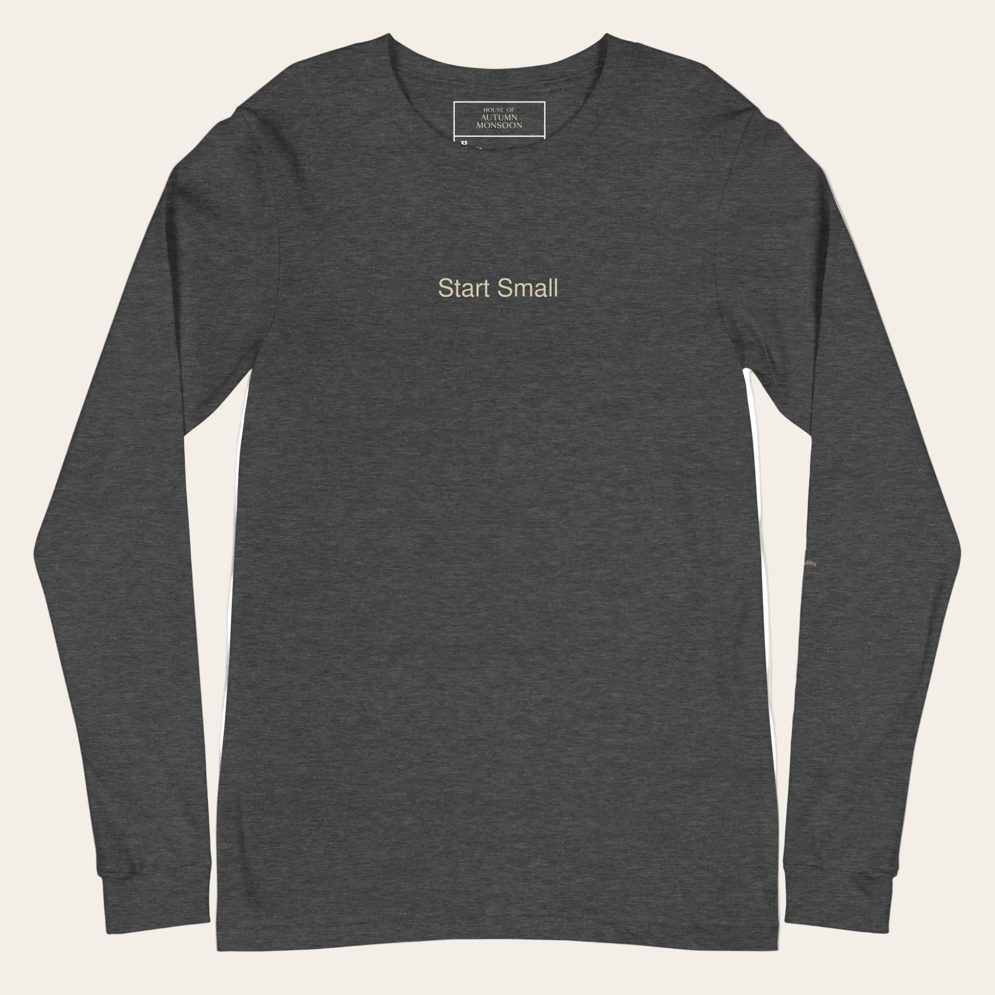 Dark gray long-sleeve shirt with 'Start Small' text on a white background